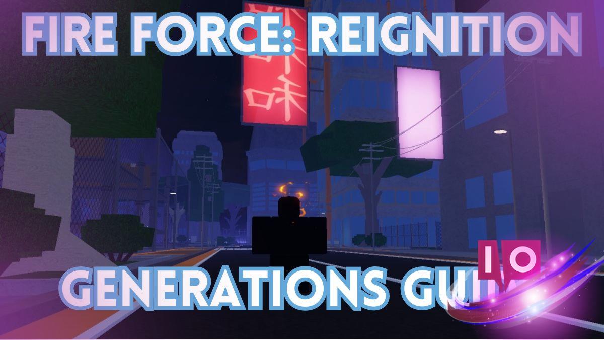 Ultimate Fire Force Reignition Generations : Guide Complet 5 Ultimate Fire Force Reignition Generations : Guide Complet