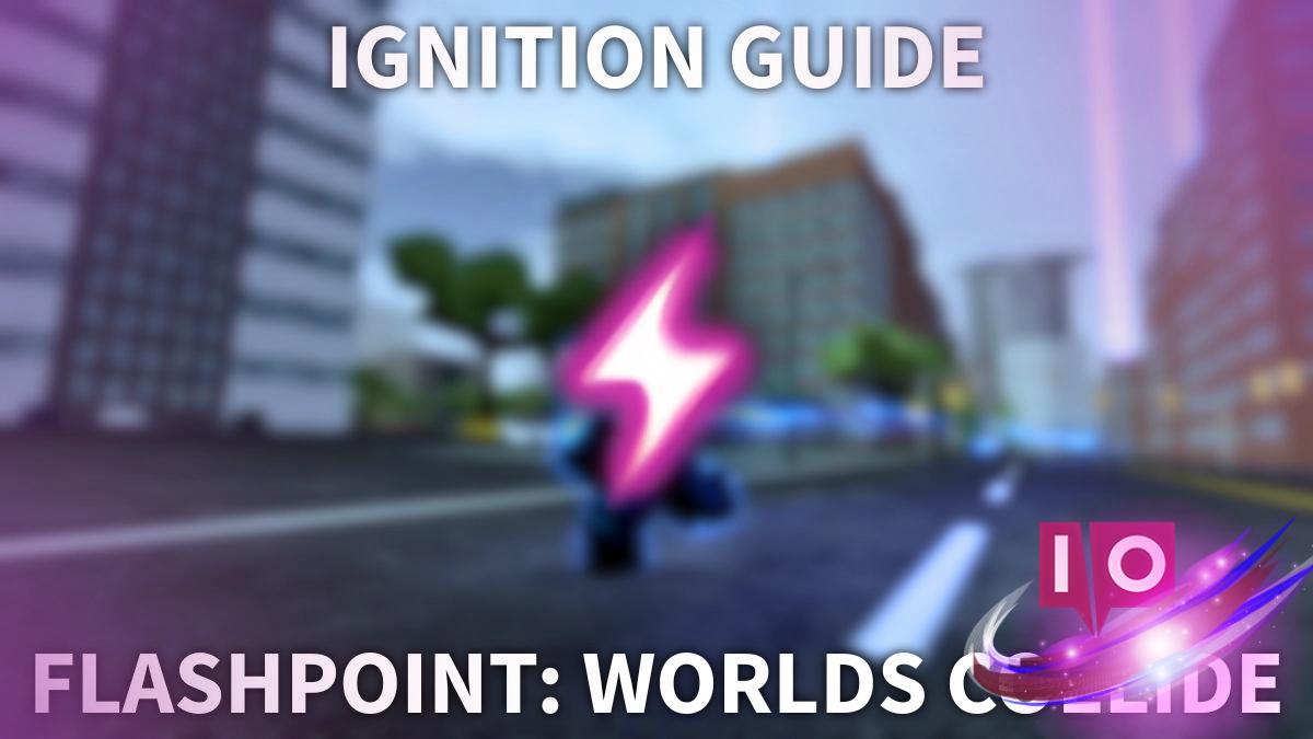 Flashpoint : Mondes en collision – Comprendre l’Ignition et comment l’obtenir 5 Flashpoint : Mondes en collision – Comprendre l’Ignition et comment l’obtenir