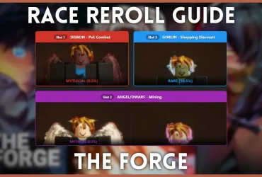 Le Guide de Reroll de la Race Forge : Meilleure Charge de Race pour la Bêta 41 Le Guide de Reroll de la Race Forge : Meilleure Charge de Race pour la Bêta