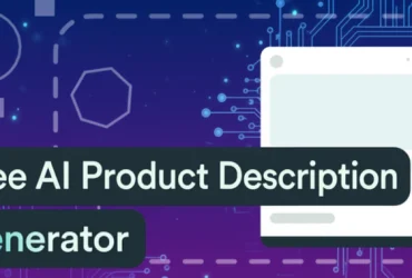 Top 5 Générateurs de Descriptions IA Gratuits : Avantages, Inconvénients & Avis 2025 42 Top 5 Générateurs de Descriptions IA Gratuits : Avantages, Inconvénients & Avis 2025