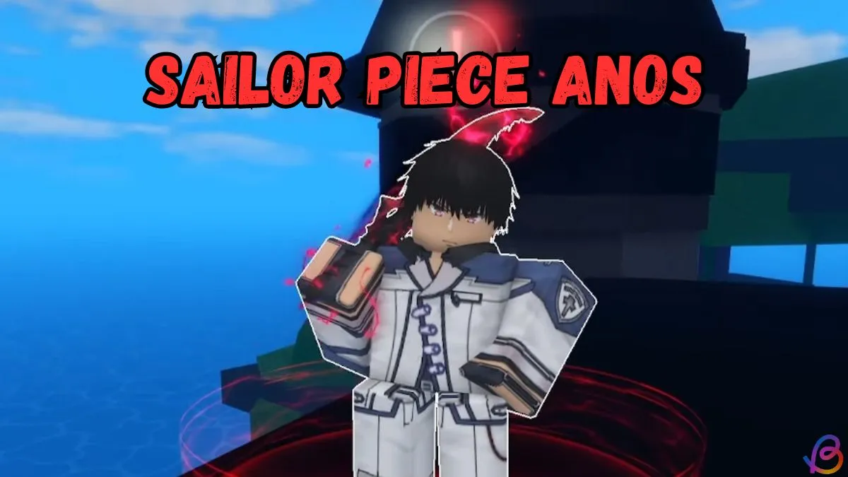 Comment obtenir Anos dans Sailor Piece : Guide rapide