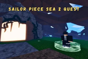 Comment débloquer la Mer 2 dans Sailor Piece : Guide de quête 48 Comment débloquer la Mer 2 dans Sailor Piece : Guide de quête