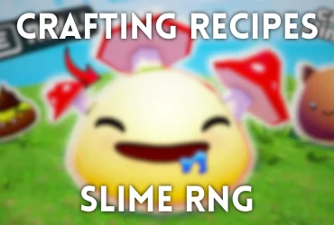 Emplacements complets des recettes d'artisanat du slime RNG : Guide complet 30 Emplacements complets des recettes d'artisanat du slime RNG : Guide complet